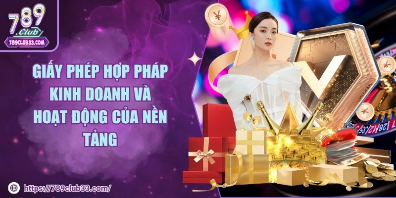 Giấy phép hợp pháp kinh doanh và hoạt động của nền tảng